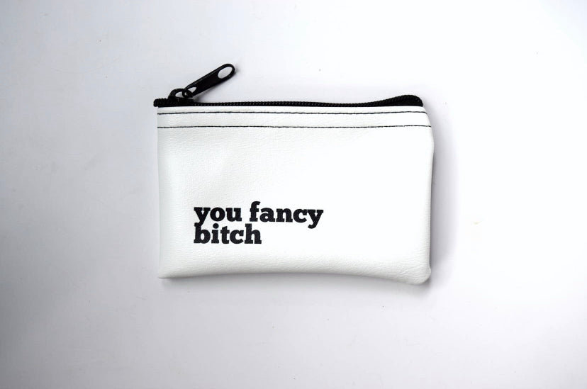 You Fancy Bitch Coin Pouch