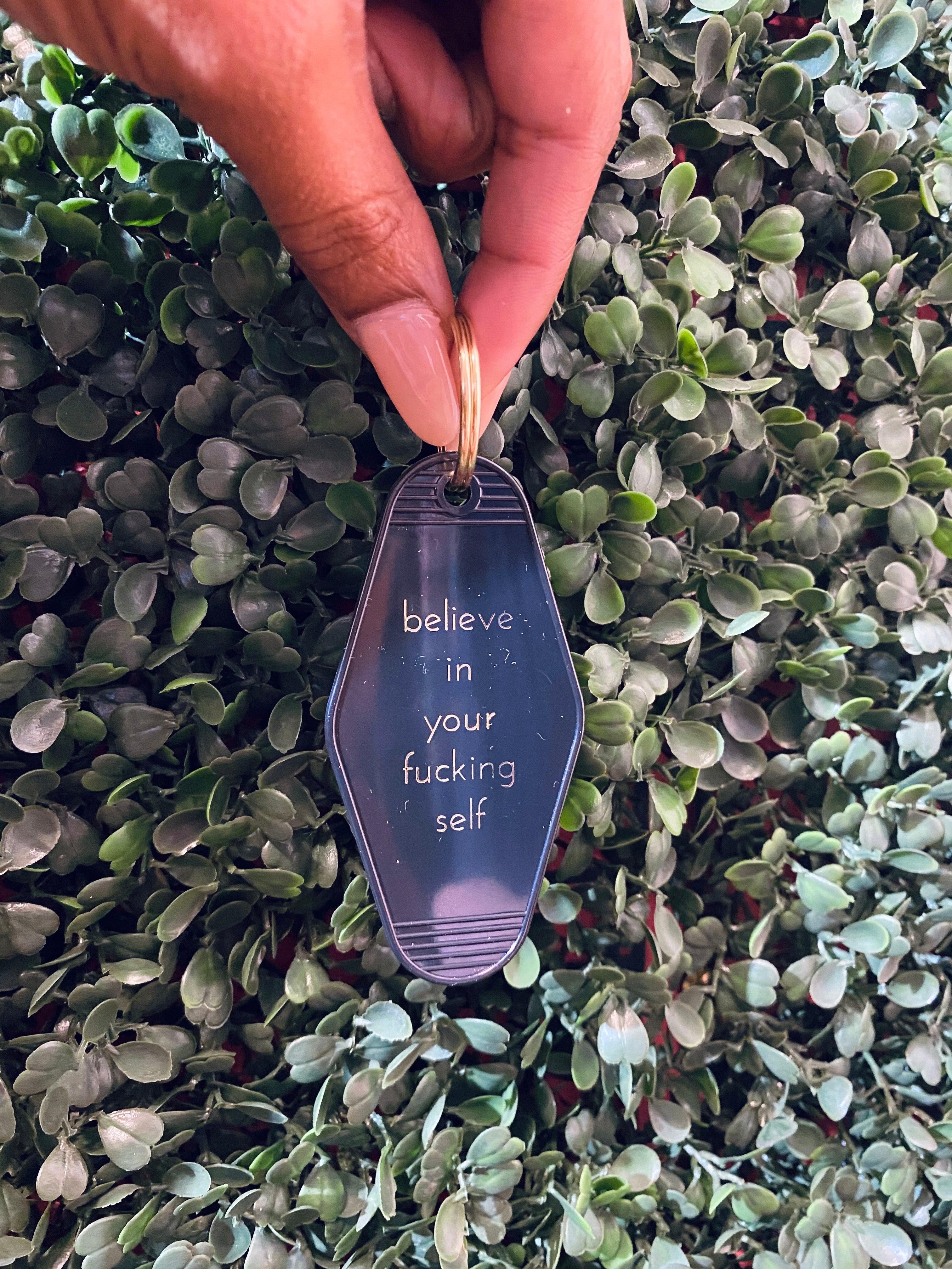 Believe In Your Fucking Self Motel Keychain FINAL SALE